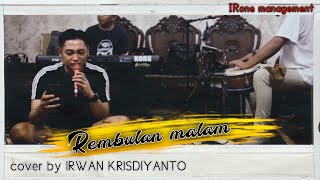 REMBULAN MALAM  IRWAN KRISDIYANTO COVER  JAMMING  IROne Management [upl. by Risteau]