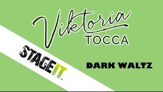 Viktoria Tocca  Dark Waltz  StageIt LIVE [upl. by Wilkens]