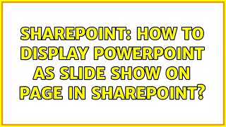 Sharepoint How to Display powerpoint as slide show on page in sharepoint [upl. by Hillman26]