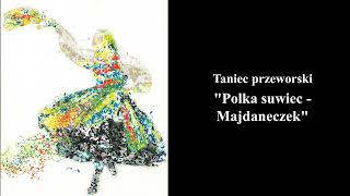 Polka suwiecMajdaneczek  Tańce Regionów Podkarpacia Taniec przeworski [upl. by Aramat]