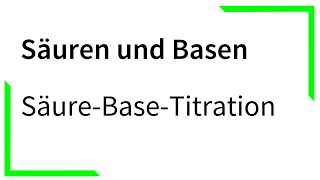 Die SäureBaseTitration  Säuren und Basen [upl. by Allisan]