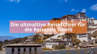 Die ultmaltive Reiseführer für die Reisezeit Tibets [upl. by Anafetse]