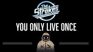 The Strokes • You Only Live Once CC 🎤 Karaoke Instrumental Lyrics [upl. by Anilok]