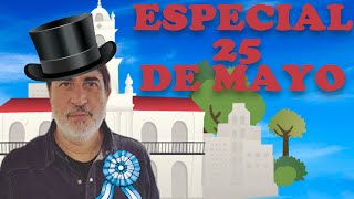 Flaco Pailos  Especial 25 de Mayo [upl. by Ianej25]