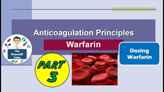 Anticoagulation Principles Warfarin  Part 3 Dosing warfarin For Pharmacists and students [upl. by Attekahs]