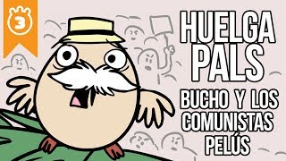 De La Nada Huelga Pals  Don Bucho y los huelgistas socialistas comunistas pelus [upl. by Abisha]