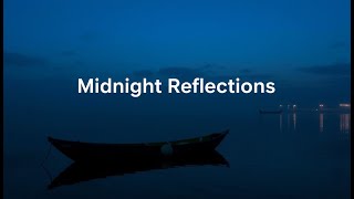 quotMidnight Reflectionsquot lyrics [upl. by Llenor707]