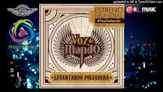 Levantando Polvadera  Voz De Mando Estreno 2014 [upl. by Hartzke]