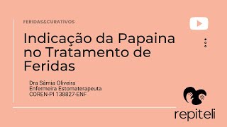 Indicação da PAPAINA no Tratamento de Feridas [upl. by Selig]