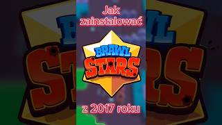 🔥Jak zainstalować Brawl Stars z 2017 roku🔥 brawlstars brawlstarspolska brawlstarsshorts 2017 [upl. by Adnotal137]