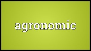 Agronomic Meaning [upl. by Cicely]