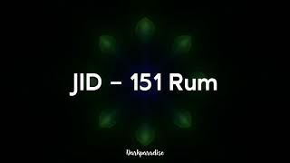 JID  151 Rum lyrics [upl. by Ettennad]