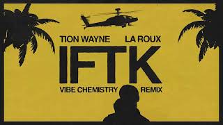 Tion Wayne  IFTK Feat La Roux Vibe Chemistry Remix [upl. by Ahsinit459]