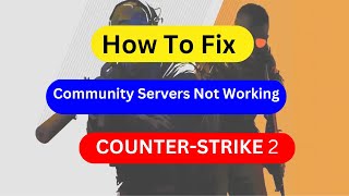 How to fix CS2 community servers not working  Counter Strike 2 [upl. by Tsyhtema]