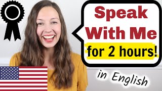 Speak With Me 2 Hour English Speaking Practice [upl. by Abshier]