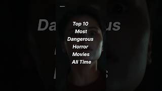 Top 10 Most Dangerous Horror Movies All Time Part 1 [upl. by Lahpos361]