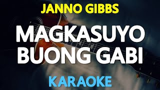 MAGKASUYO BUONG GABI  Janno Gibbs x Regine Velasquez 🎙️  KARAOKE  🎶 [upl. by Dewar]