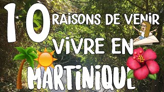 10 RAISONS DE VENIR VIVRE EN MARTINIQUE  TRAVELWITHMANON [upl. by Jephthah]