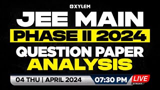 JEE Main Phase II 2024  Question Paper Analysis  Xylem JEEnius [upl. by Ponce]