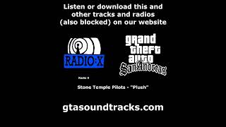 GTA San Andreas  Radio X  Stone Temple Pilots  quotPlushquot [upl. by Carlynn644]