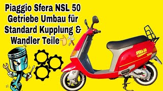 💥PIAGGIO SFERA NSL💥GETRIEBE UMBAU FÜR STANDART KUPPLUNGWANDLER TEILE HIER ALLE DATEN KOSTENLOS💥 [upl. by Oflunra]