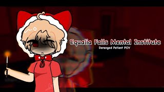 Equalia Falls Mental Institute  Deranged Patient POV Gameplay [upl. by Brezin]