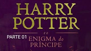 HARRY POTTER E O ENIGMA DO PRÍNCIPE  AUDIOLIVRO COMPLETO PARTE 01 naotenhotempopraler [upl. by Belak567]