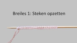 Leren breien Breiles 1 steken opzetten [upl. by Nasaj321]