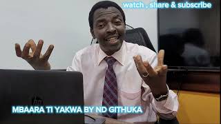 mbara ti yakwa by nd githuka explained [upl. by Skardol]