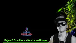 Nestor en Bloque  Dejenla que llore  letra [upl. by Ashby568]