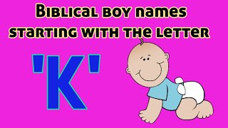 Popular Biblical Baby Boy Names From K  Christian Baby boy Names starting with letter KBoy Names [upl. by Nomrah]