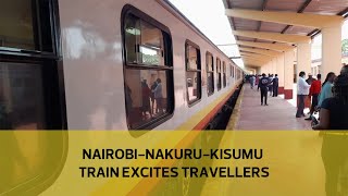 NairobiNakuruKisumu train excites travelers [upl. by Lukash]