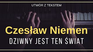 Czesław Niemen  Dziwny jest ten świat  tekst słowa napisy [upl. by Wesa9]