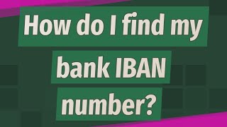 How do I find my bank IBAN number [upl. by Ellehctim]