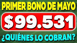 Mayo comienza con un PRIMER BONO de 99531 ¿Quiénes lo COBRAN ✅ [upl. by Adnorrehs]