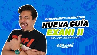 Nueva guía EXANI II Explicada con ejercicios ✅ Pensamiento matemático [upl. by Vander]