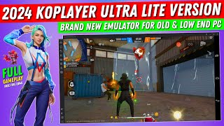 2024 Brand New Emulator For OLD amp Low End PC  KoPlayer Ultra Lite Free Fire Full Gameplay  No Lag [upl. by Tyne]