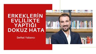 Erkeklerin Evlilikte yaptığı 9 hata [upl. by Lyram]