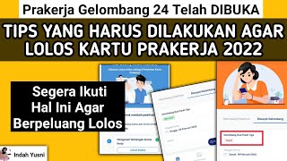 CARA AGAR BISA LOLOS KARTU PRAKERJA 2022  PRAKERJA GELOMBANG 24 [upl. by Ennair]