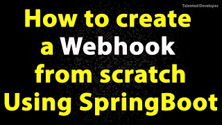 How to create a webhook from scratch Using SpringBoot  create webhook  webhook tutorial SpringBoot [upl. by Ynneb]