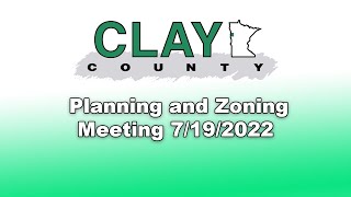 Clay County Planning and Zoning Meeting 7192022 [upl. by Ahnavas]