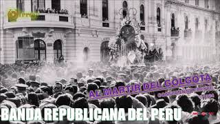 Banda Republicana Del Peru — “Al Martir del Golgota” — ©1964 [upl. by Iretak]