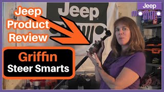 Steer Smarts  Griffin  Jeep Product Review [upl. by Atikal]