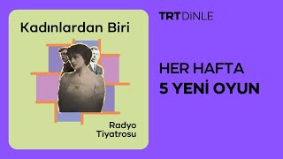 Radyo Tiyatrosu Kadınlardan Biri  Dram [upl. by Akalam528]