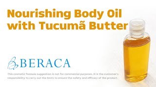 Nourishing Body Oil with Tucumã Butter  Beraca [upl. by Ntisuj]