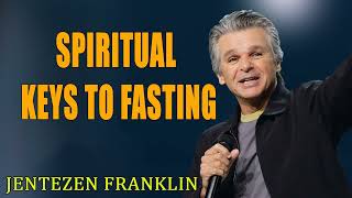 Spiritual Keys to Fasting Jentezen Franklin [upl. by Dru]