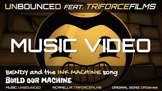 Bendy and the Ink Machine song  Build Our Machine remix by Unbounced MUSIC VIDEO [upl. by Aromat]