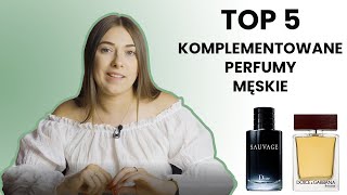 TOP 5  Najbardziej komplementowane perfumy męskie [upl. by Brunelle]