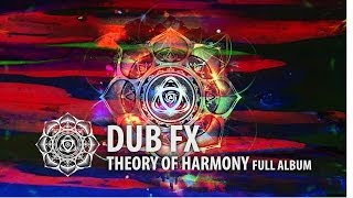 Dub Fx  Theory Of Harmony  Full Album Experience [upl. by Harris355]