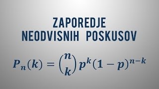 Bernoullijevo zaporedje neodvisnih poskusov [upl. by Clo626]